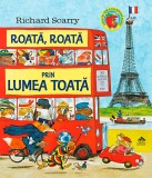 Roata, roata prin lumea toata - Richard Scarry, Editura Cartea Copiilor