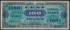 !!! F. RARR : FRANTA , FORTELE ALIATE - 100 FRANCI 1944 - P 123 b - UNC / CEA DIN SCAN