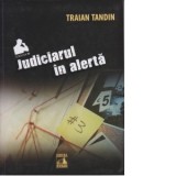 Judiciarul in alerta - Traian Tandin