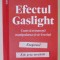 EFECTUL GASLIGHT , CUM SA RECUNOSTI MANIPULAREA SI SA - I REZISTI de ROBIN STERN , 2023