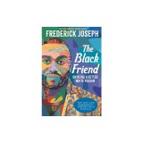 The Black Friend: On Being a Better White Person