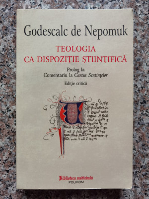 Teologia Ca Dispozitie Stiintifica - Godescalc De Nepomuk ,554274 foto