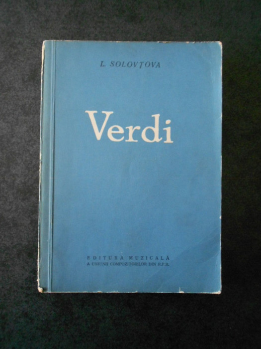 LIUBOV SOLOVTOVA - GIUSEPPE VERDI. VIATA SI OPERA (1961)