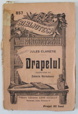 DRAPELUL de JULES CLARETIE , EDITIE DE INCEPUT DE SECOL XX foto