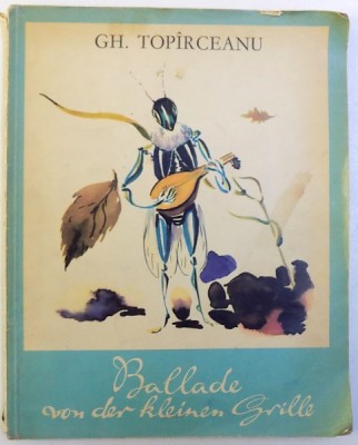 BALLADE VON DER KLEINEN GRILLE von GH. TOPIRCEANU , illustrationen von GEORGE IUSTER , 1963 foto