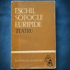 Teatru Grecesc Antic: Eschil, Sofocle, Euripide - Editie de Colectie