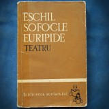 TEATRU - ESCHIL, SOFOCLE, EURIPIDE