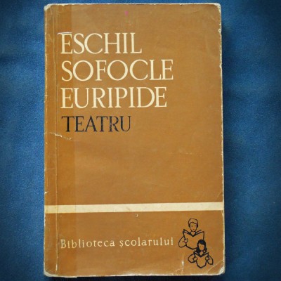 TEATRU - ESCHIL, SOFOCLE, EURIPIDE foto