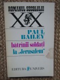 Batranii soldati la &ldquo;Jerusalem&rdquo; - Paul Bailey