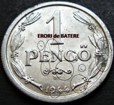 Moneda istorica 1 PENGO - UNGARIA, anul 1944 *cod 444 A = ERORI de BATERE