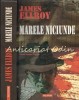 Marele Niciunde - James Ellroy, Polirom, 2007, Roman Cartonat, 599 pagini, Beletristica