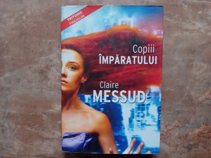 Claire Messud - Copiii imparatului, 2008