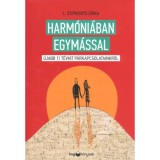 Harm&oacute;ni&aacute;ban egym&aacute;ssal - &Uacute;jabb 11 t&eacute;vhit p&aacute;rkapcsolatainkr&oacute;l - L. Stipkovits Erika