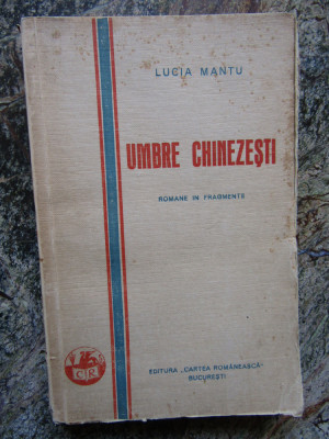 LUCIA MANTU - UMBRE CHINEZESTI. ROMANE IN FRAGMENTE (1930, prima editie) foto