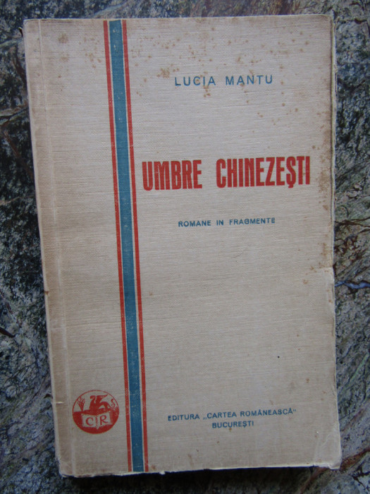 LUCIA MANTU - UMBRE CHINEZESTI. ROMANE IN FRAGMENTE (1930, prima editie)