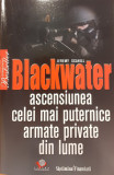 Blackwater Ascensiunea celei mai puternice armate private din lume