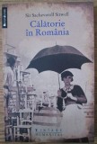 Sacheverell Sitwell - Calatorie in Romania interbelica jurnal de calatorie 1938, Humanitas