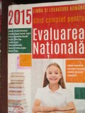 Limba si literatura romana. Evaluarea nationala 2015-A.N.Romonti, C.Topan, D.F.Basalic, E.A.Pop, L.Fetti