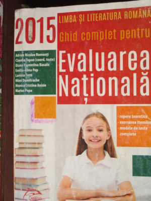 Limba si literatura romana. Evaluarea nationala 2015-A.N.Romonti, C.Topan, D.F.Basalic, E.A.Pop, L.Fetti foto