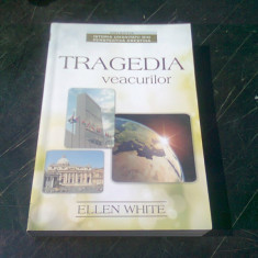 TRAGEDIA VEACURILOR - ELLEN WHITE
