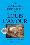 The Collected Short Stories of Louis L'Amour: The Frontier Stories