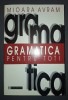 Gramatica pentru toti, Mioara Avram, Humanitas, 1997, Editia a II-a