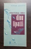 Prietenul meu DINU LIPATTI - Miron Șoarec