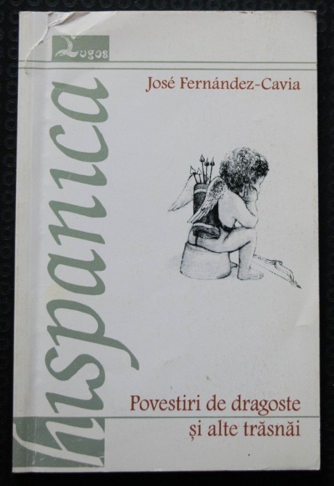 Jose Fernandez-Cavia - Povestiri de dragoste și alte trăsnăi (trad. Coman Lupu)