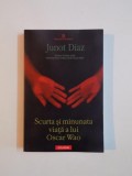 SCURTA SI MINUNATA VIATA A LUI OSCAR WAO de JUNOT DIAZ , 2008