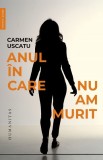 Anul in care nu am murit, Humanitas