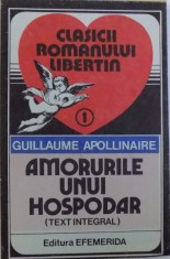 AMORURILE UNUI HOSPODAR ( TEXT INTEGRAL) de GUILLAUME APOLLINAIRE , 1992 foto