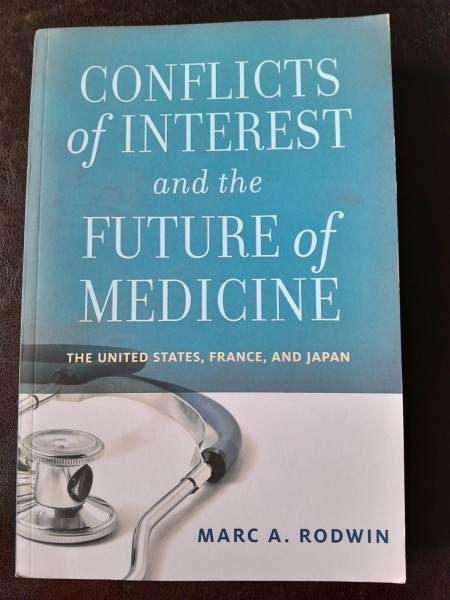 Conflicts of Interest and the Future of Medicine - Marc A. Rodwin