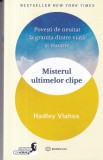 Hadley Vlahos - Misterul ultimelor clipe. Povesti de neuitat la granita dintre, Bookzone