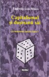 AS - LUDWIG VON MISES - CAPITALISMUL SI DUSMANII SAI