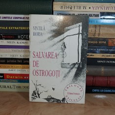 VINTILA HORIA - SALVAREA DE OSTROGOTI ( ROMAN ) , 1993 *
