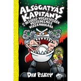 Als&oacute;gaty&aacute;s Kapit&aacute;ny &eacute;s a besz&eacute;lő v&eacute;c&eacute;cs&eacute;sz&eacute;k veszedelmes visszav&aacute;g&aacute;sa - Dav Pilkey