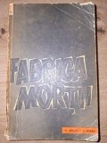 Fabrica mortii. O marturie despre Auschwitz - Ota Kraus, Erich Kulka