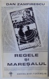 REGELE SI MARESALUL de DAN ZAMFIRESCU