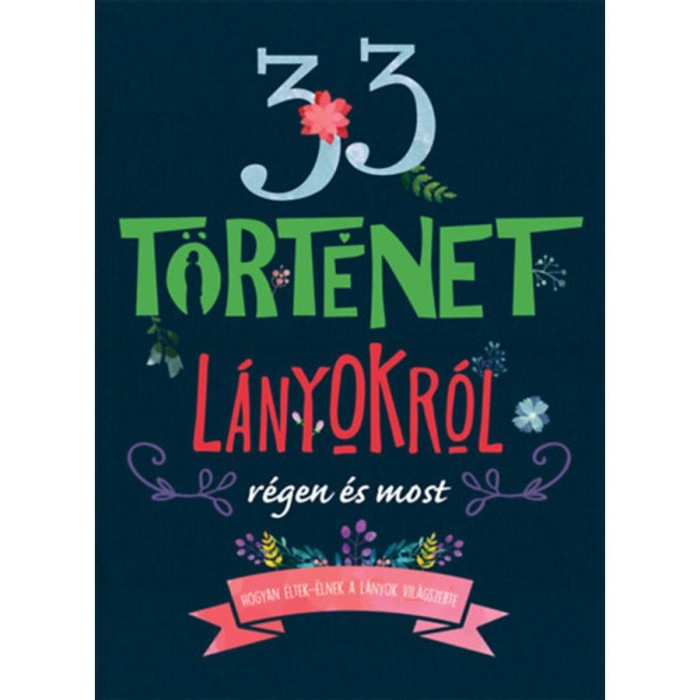 33 t&ouml;rt&eacute;net l&aacute;nyokr&oacute;l r&eacute;gen &eacute;s most
