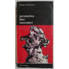 Prometeu sau caucazul - Georges Charachidze