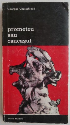 Prometeu sau caucazul - Georges Charachidze foto