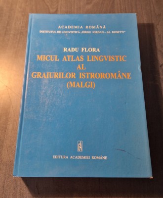 Micul atlas lingvistical graiurilor istroromane malgi Radu Flora foto