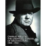 Cumpara ieftin Charles Reilly Liverpool School Architecture 1904-1933 Carte Engleza Stiinte Istorie Arhitectura