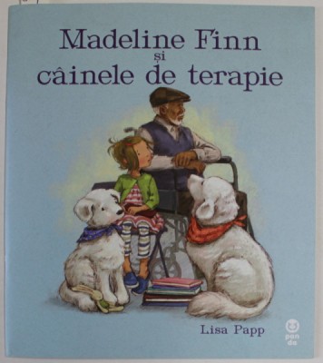 MADELINE FINN SI CAINELE DE TERAPIE de LISA PAPP , 2023 foto