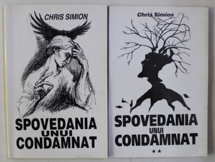 SPOVEDANIA UNUI CONDAMNAT de CHRIS SIMION , VOL I-II , 1998 , * VOLUMELE CONTIN DEDICATIA AUTOAREI
