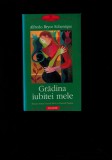 Cumpara ieftin Alfredo Bryce Echenique - Gradina iubitei mele
