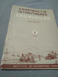 REVISTA CONSTRUCTIA INTRETINEREA DRUMURILOR NR.3/1957