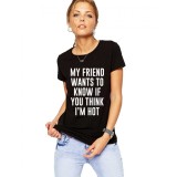 Tricou dama negru - My Friend Wants To Know - M