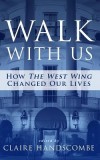 Walk with Us: How ""The West Wing"" Changed Our Lives