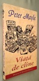 Viata de caine/ciine - Peter Mayle, desene - Edward Koren, Editura RAO, 2005, STARE FB!!, ISBN 973 576 725 2